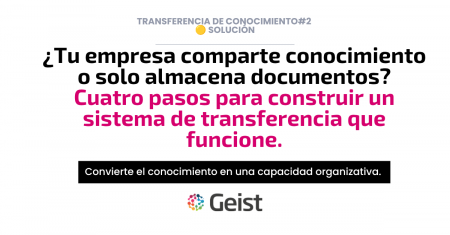Del conocimiento individual al conocimiento organizativo: cómo construir un proceso de transferencia que funcione